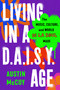 Living in a D.A.I.S.Y. Age (The Music, Culture, and World De La Soul Made) by Austin McCoy, 9781668047958