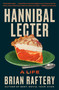 Hannibal Lecter (A Life) by Brian Raftery, 9781668070598