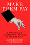 Make Them Pay (A History of the American Struggle to Tax the Rich) by Jesse Eisinger, Paul Kiel, 9781668072202