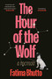 The Hour of the Wolf (A Memoir) by Fatima Bhutto, 9781668075630