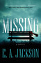 Missing (A Novel) by E.A. Jackson, 9781668079812