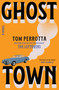 Ghost Town (A Novel) by Tom Perrotta, 9781668080641