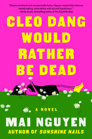 Cleo Dang Would Rather Be Dead (A Novel) by Mai Nguyen, 9781668080870