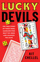 Lucky Devils (The True Story of Three Rebel Gamblers Who Beat the Odds and Changed the Game) by Kit Chellel, 9781668080900