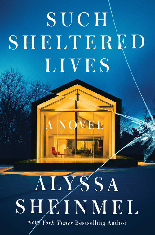 Such Sheltered Lives (A Novel) by Alyssa Sheinmel, 9781668084014