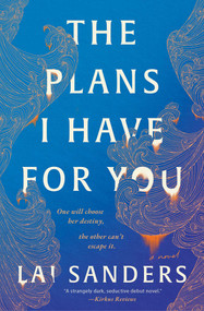 The Plans I Have for You (A Novel) by Lai Sanders, 9781668087930