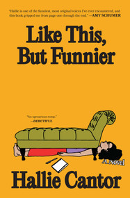 Like This, But Funnier (A Novel) by Hallie Cantor, 9781668088593