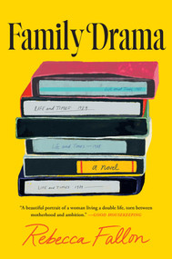 Family Drama (A Novel) by Rebecca Fallon, 9781668089484