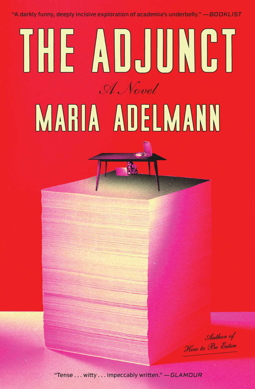 The Adjunct (A Novel) by Maria Adelmann, 9781668089965