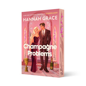 Champagne Problems (A Novel) by Hannah Grace, 9781668090220