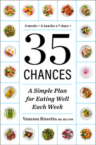 35 Chances (A Simple Plan for Eating Well Each Week) by Vanessa Rissetto, 9781668092620