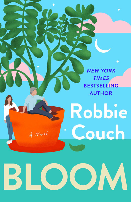 Bloom (A Novel) by Robbie Couch, 9781668093566