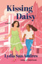 Kissing Daisy (A Novel) by Lydia San Andres, 9781668098141