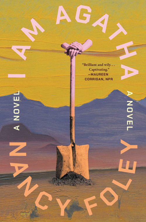 I Am Agatha (A Novel) by Nancy Foley, 9781668098585