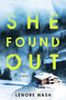 She Found Out (A Novel) by Lenore Nash, 9781668098639