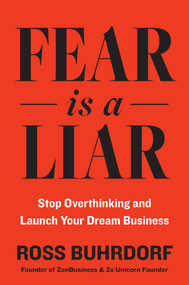 Fear is a Liar (Stop Overthinking and Launch Your Dream Business) by Ross Buhrdorf, 9781668099797