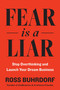 Fear is a Liar (Stop Overthinking and Launch Your Dream Business) by Ross Buhrdorf, 9781668099797