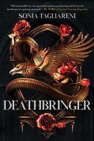 Deathbringer (A Novel) by Sonia Tagliareni, 9781668200100