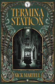Termina Station by Nick Martell, 9781668200421
