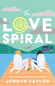 The Love Spiral by Jordyn Taylor, 9781668203347