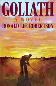 Goliath (A Novel) by Ronald Lee Robertson, 9781668204016