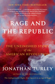 Rage and the Republic (The Unfinished Story of the American Revolution) by Jonathan Turley, 9781668205037