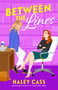 Between the Lines (A Novel) by Haley Cass, 9781668212356