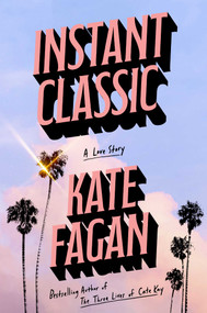 Instant Classic (A Love Story) by Kate Fagan, 9781668212783