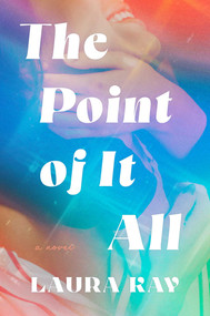 The Point of It All (A Novel) by Laura Kay, 9781668213483