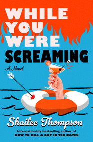 While You Were Screaming by Shailee Thompson, 9781668214596