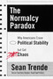 The Normalcy Paradox (Why Americans Crave Political Stability but Get Chaos) by Sean Trende, 9781668218068