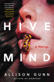 Hive Mind (A Novel) by Allison Gunn, 9781668218150