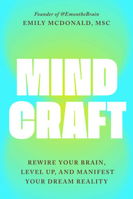 MindCraft (Rewire Your Brain, Level Up, and Manifest Your Dream Reality) by Emily McDonald, 9781668219065