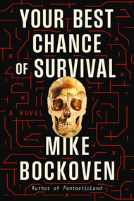 Your Best Chance of Survival (A Novel) by Mike Bockoven, 9781668223499