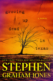 Growing Up Dead in Texas by Stephen Graham Jones, 9781668223840