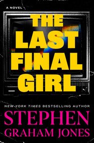 The Last Final Girl by Stephen Graham Jones, 9781668224151