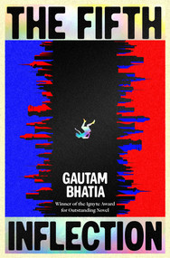 The Fifth Inflection (A Novel) by Gautam Bhatia, 9781668225318