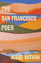 The San Francisco Poem by Jesse Nathan, 9781668227701