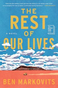 The Rest of Our Lives (A Novel) by Ben Markovits, 9781668231579