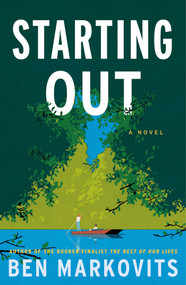 Starting Out (A Novel) by Ben Markovits, 9781668231593