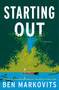 Starting Out (A Novel) by Ben Markovits, 9781668231593