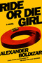 Ride or Die Girl by Alexander Boldizar, Chantelle Osman, 9781668233269