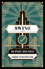Swing (A Novel) by Rupert Holmes, 9781668234020