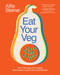 Eat Your Veg (Over 100 Easy and Exciting Plant-Based Recipes from @AlfieCooks (A Cookbook)) by Alfie Steiner, 9781668236574