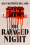The Ravaged Night (A Novel) by Jean-Baptiste del Amo, Frank Wynne, 9781668239209