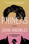 Phineas (The Inspiration for the Bestselling Classic A Separate Peace and Other Stories) by John Knowles, 9781668246344