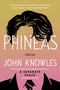 Phineas (The Inspiration for the Bestselling Classic A Separate Peace and Other Stories) by John Knowles, 9781668246344