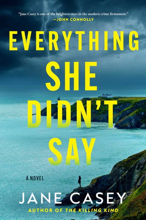 Everything She Didn't Say (A Novel) by Jane Casey, 9781668253434