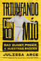 Triunfando con lo mío, Spanish-language edition of Holding onto What's Mine (Bad Bunny, poder y nuestras raíces) by Julissa Arce, 9781668266793