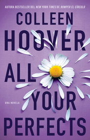 All Your Perfects (Spanish Edition) (Novela) by Colleen Hoover, 9781668267042